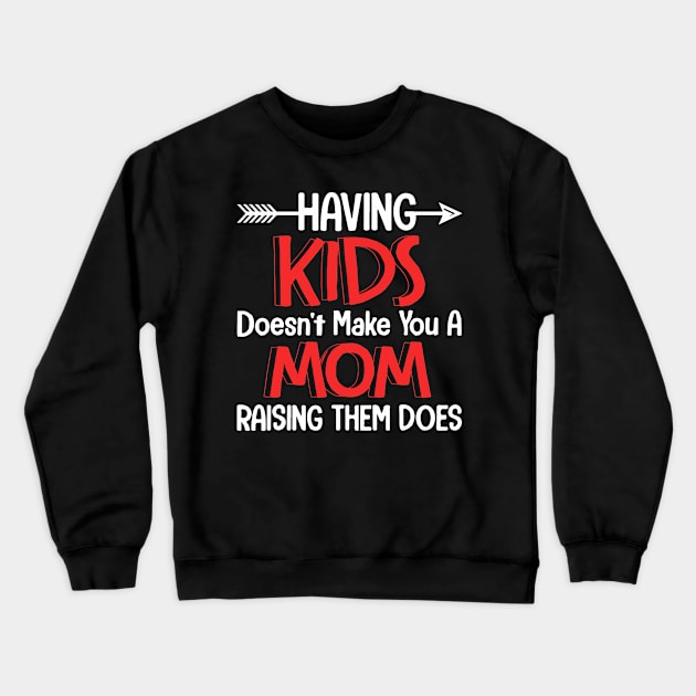 Having Kids Does Not Make You A Mom Crewneck Sweatshirt by Tatjana  Horvatić